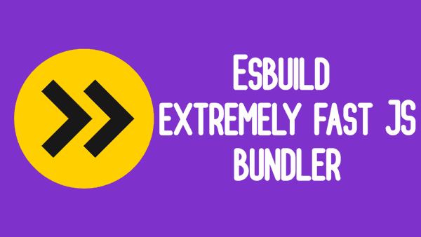 Esbuild, the incredibly fast 💨 and promising bundler 📈!